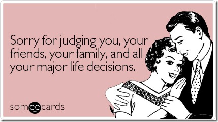 sorry-judging-friends-apology-ecard-someecards