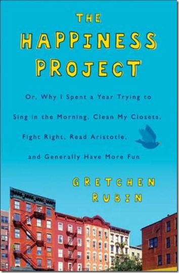 The_Happiness_Project_Or_Why_I_Spent_a_Year_Trying_to_Sing_in_the_Morning_Clean_My_Closets_Fight_Right_Read_Aristotle_and_Generally_Have_More_Fun-64037