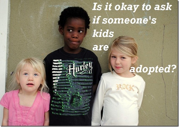 is it okay to ask if kids are adopted_thumb[2]