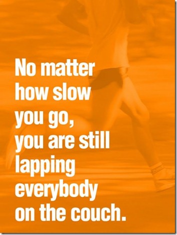 No-Matter-How-Slow-You-Go-You-Are-Still-Lapping-Everybody-On-The-Couch