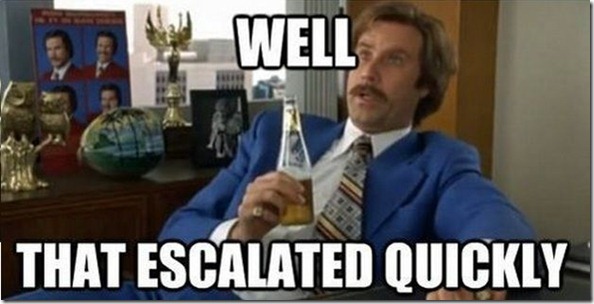 Anchorman_well_that_escalated_quickly_966 - Copy