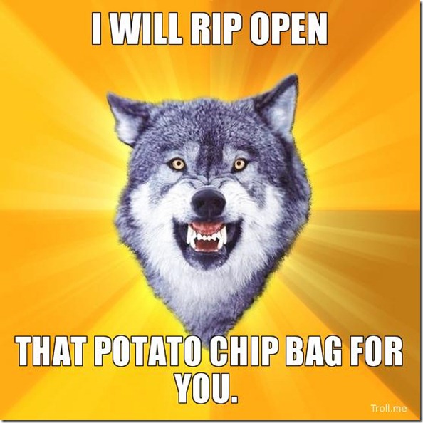 i-will-rip-open-that-potato-chip-bag-for-you